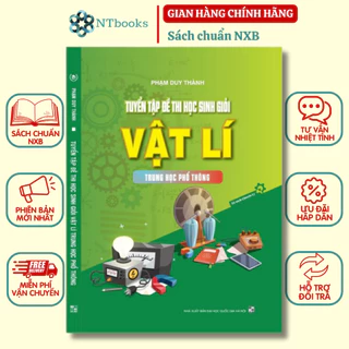 Sách Tuyển tập đề thi học sinh giỏi vật lí THPT