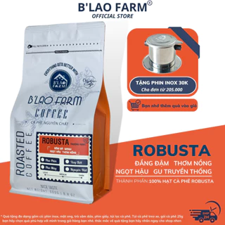 Cà phê ROBUSTA  rang mộc nguyên chất B'Lao Farm gu truyền thống vị đắng đậm dành cho pha máy và pha phin Túi 250g/500g