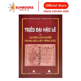 Sách Triều Đại Hậu Lê Và Quyền Con Người Trong Bộ Luật Hồng Đức