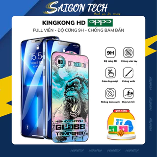 Kính Cường Lực Oppo Kingkong Full Màn F7, F9, F11, F11 Pro, Reno 2F/3/4/5/6/7/8, Reno 6Z/ 7Z/ 8Z, Reno 6 Pro, Reno 8T 5G