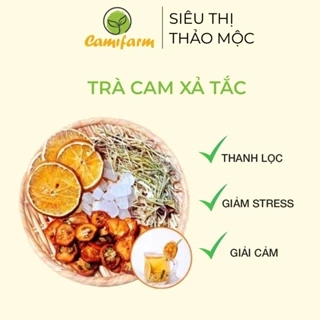 Trà cam sả tắc Siêu thị thảo mộc Camifarm thanh lọc,giảm stress, giải cảm, tốt cho sức khoẻ