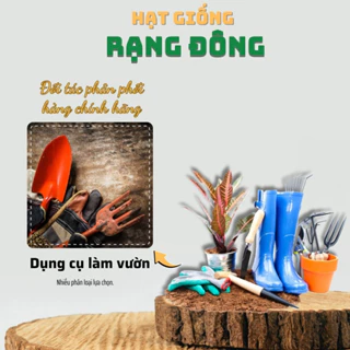 Dụng Cụ Làm Vườn - đa dạng mẫu mã, độ bền cao, top dụng cụ không thể thiếu trong vườn nhà bạn - Hạt giống Rạng Đông