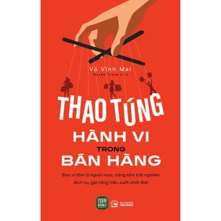 Sách - Thao Túng Hành Vi Trong Bán Hàng (Vũ Vĩnh Mai)