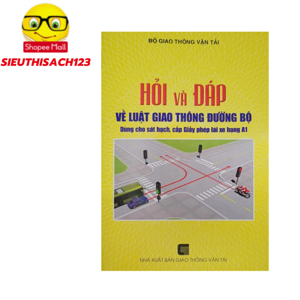 Sách - Hỏi và đáp về luật giao thông đường bộ ,dùng cho sát hạch ,cấp giấy phép lái xe hạng A1