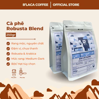 Cà phê nguyên chất Robusta Blend -100% Rang mộc - B'laca Coffee -Pha phin, Pha máy