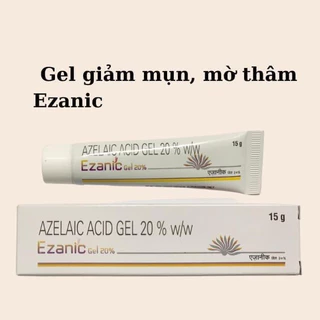 Ezanic gel 20% giảm mụn,giảm thâm đỏ thâm đen sáng da 15g