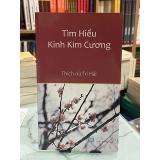 Sách - Tìm Hiểu Kinh Kim Cương - Ni Trưởng Thích Nữ Trí Hải