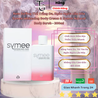 Kem Dưỡng Thể Trắng Da, Ngăn Ngừa Lão Hóa  Symee Whitening Body Cream & Symee Natural Body Scrub - 200ml