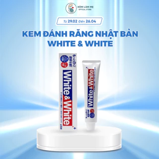 Kem Đánh Răng White & White - Trắng Răng, Giữ Hơi Thở Thơm Mát- Nội Địa Nhật - 150g