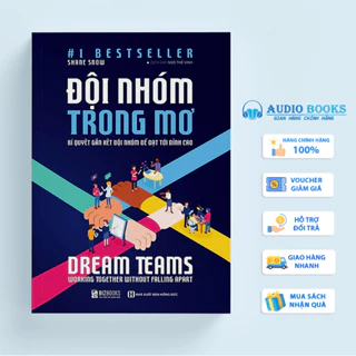 Sách - Dream Teams - Đội Nhóm Trong Mơ (Bí Quyết Xây Dựng Đội Ngũ Xuất Sắc)