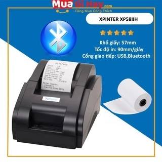 Máy in hoá đơn Xprinter 58IIH USB + Bluetooth + Luôn Tặng Free cuộn giấy in nhiệt  - BH 12 Tháng