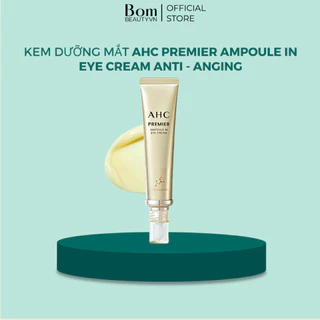 Kem Dưỡng Mắt AHC Premier Ampoule In Eye Cream Anti-Anging 40ml( 04/2026)