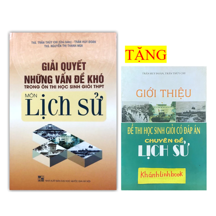 Sách - Giải quyết những vấn đề khó trong ôn thi học sinh giỏi THPT môn Lịch Sử