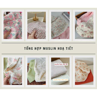 Tổng hợp vải xô muslin cao cấp 2 lớp nhiều hoạ tiết hoa mềm mịn thấm hút mồ hôi - Nhà vải linen