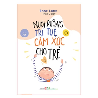 Sách : Nuôi Dưỡng Trí Tuệ Cảm Xúc Cho Trẻ