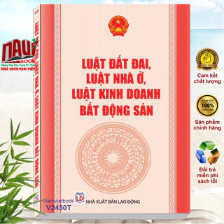 Sách Luật Đất Đai 2024 – Luật Nhà Ở 2023 – Luật Kinh Doanh Bất Động Sản 2023 (V2450T)