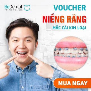 E- Voucher Niềng răng mắc cài kim loại siêu tốc tại BeDental Premium Clinic