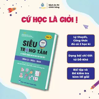 Lớp 10- Sách Siêu trọng tâm Lí Hóa Sinh dùng cho cả 3 bộ Kết nối tri thức, Chân trời, Cánh diều