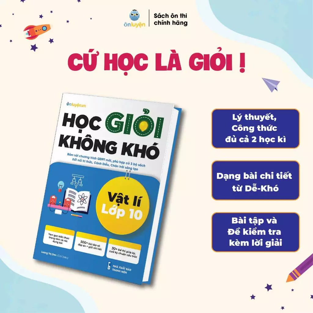 Sách lớp 10- Học giỏi không khó môn Lí lớp 10- Dùng cho cả 3 sách Kết nối, Cánh diều, Chân trời - Nhà sách Ôn luyện