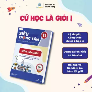 Sách Hóa Lớp 11 (chương trình mới)-Siêu trọng tâm môn Hóa dùng cho 3 bộ Kết nối, Cánh diều,Chân trời