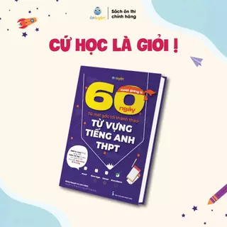 Sách 60 ngày từ mất gốc tới thành thạo Từ vựng Tiếng Anh THPT - Nhà sách Ôn luyện