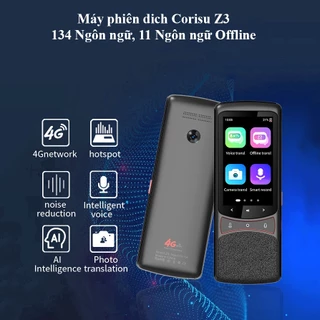 Máy thông dịch giọng nói trực tiếp Corisu Z3 máy phiên dịch thông minh dùng sim 4G, trạm phát wifi, dịch ảnh, ghi âm