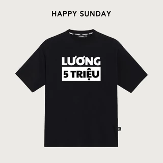 Áo thun Local Brand Happy Sunday In Chữ Lương 5 Triệu Form Rộng Unisex