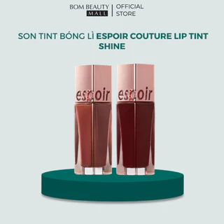 [ Mã giảm 30-BOMB30K]Son Tint Bóng Espoir Couture Lip Tint Shine Vampy - Nutty 8,5g( 10/2026)