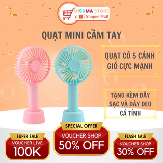 [Mã ELHA22 giảm 5% đơn 300K] Quạt Mini MISUMA Cầm Tay Tích Điện 4 Cánh + Kèm Pin Sạc + Chân Đế Để Bàn