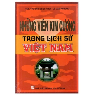 Sách Lịch Sử - Những viên kim cương trong lịch sử việt nam (HA)