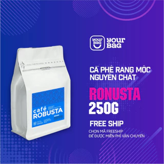 Cà Phê Robusta Rang Mộc Nguyên chất (250gr x 01 Gói), Vị đắng mạnh, dùng pha phin và pha máy - yourbag