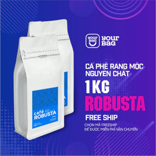 Cà Phê Robusta (500G X2 ) Rang Xay Nguyên Chất - Pha Phin - Pha Máy - Nguyên Hạt. Yourbag - Cà Phê