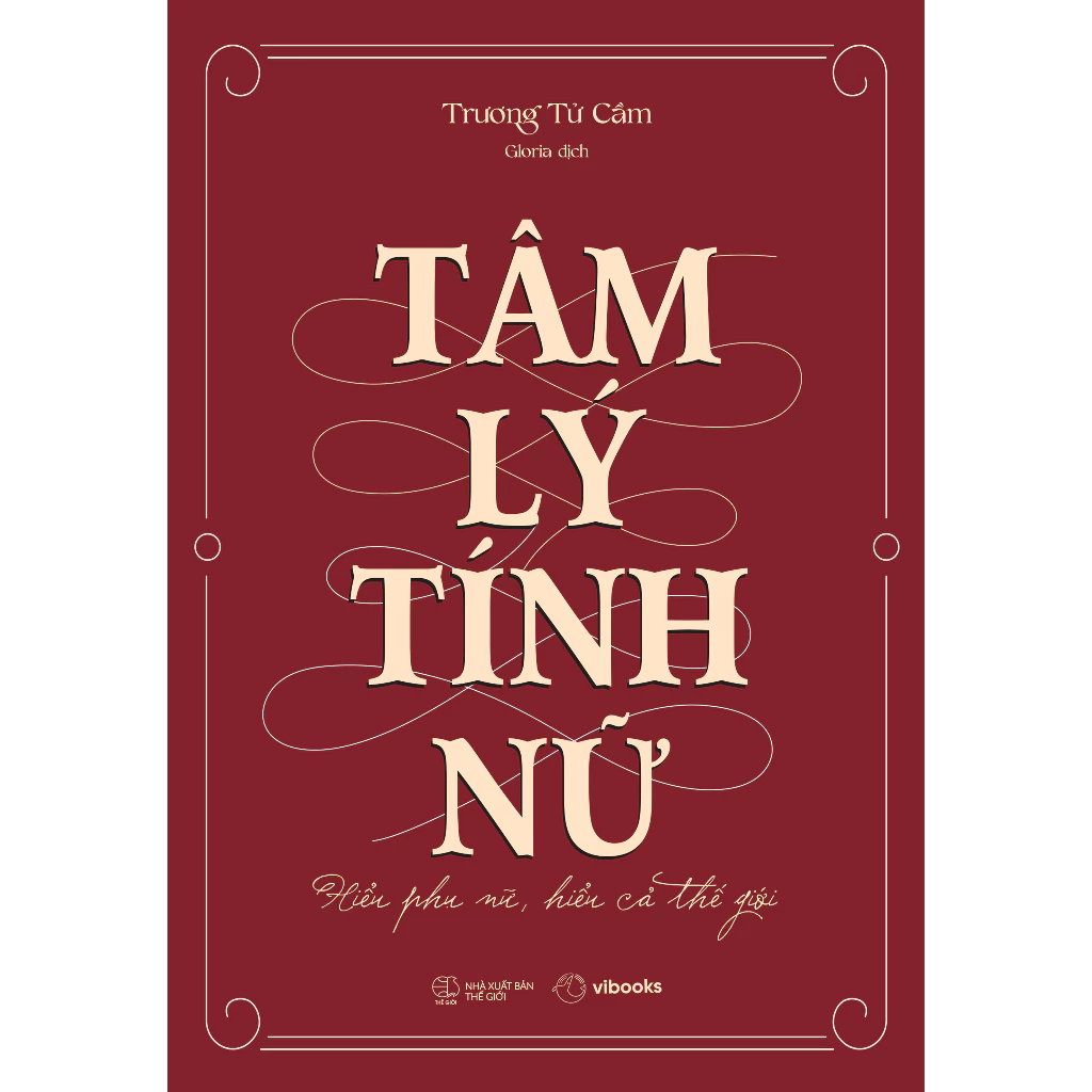 Sách - Tâm Lý Tính Nữ - Hiểu Phụ Nữ, Hiểu Cả Thế Giới - Trương Tử Cầm - Gloria dịch - AZ Việt Nam