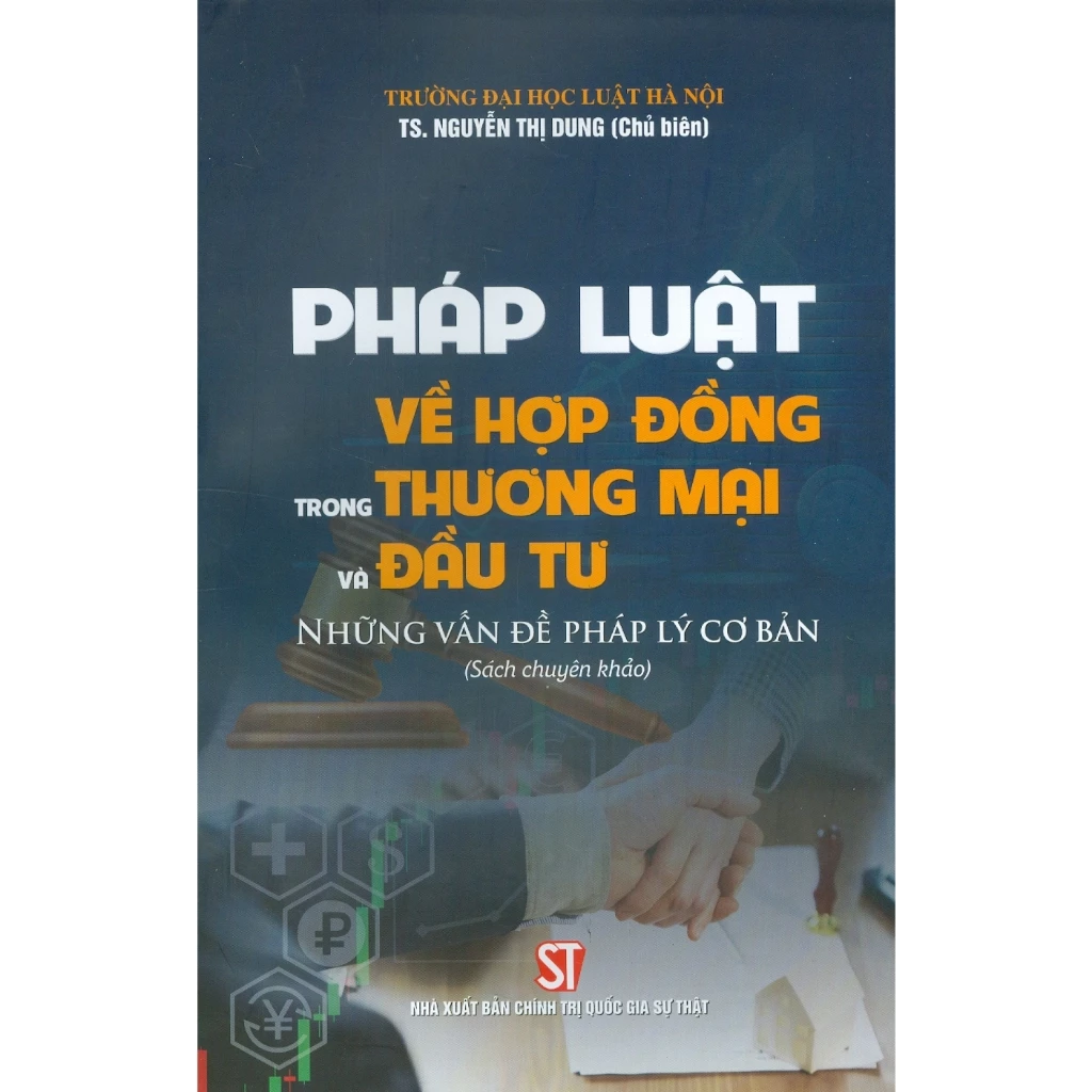 Sách - Pháp luật về hợp đồng thương mại và đầu tư Những vấn đề pháp lý cơ bản (NXB Chính trị quốc gia Sự thật)