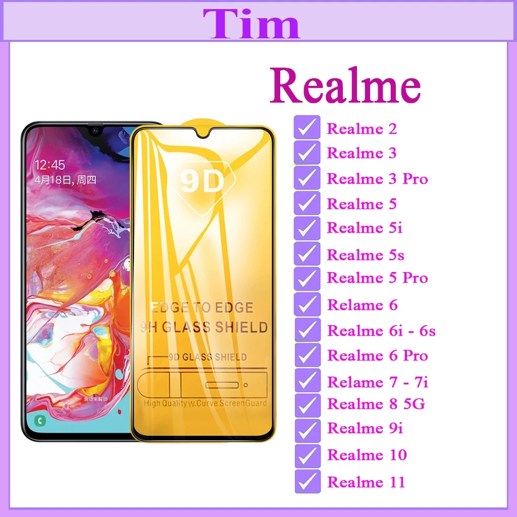 Kính cường lực 9D Realme 2/3/3Pro/5/5i/5s/5Pro/6/6i/6s/6Pro/7/7i/8/9i/10/11 Full màn Hình (Tặng Giấy Lau 1/2) Timshop