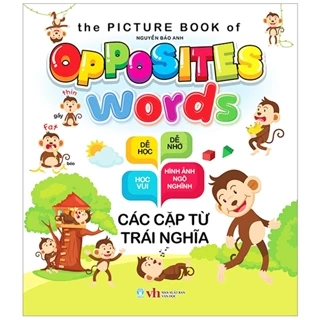 Sách - Opposites Words - Các Cặp Từ Trái Nghĩa