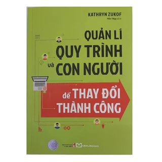 Sách: Quản Lí Quy Trình Và Con Người Để Thay Đổi Thành Công