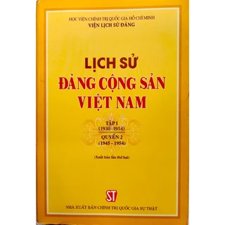 Sách - Lịch Sử Đảng Cộng Sản Việt Nam Tập 1 (1930-1954) Quyển 2 (1945-1954)