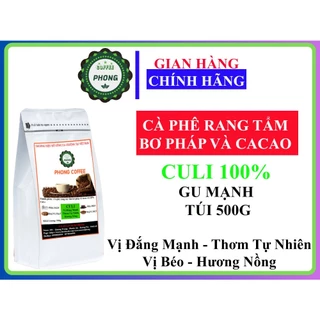 500g Cà Phê Culi Rang Tẩm Bơ Pháp và Cacao Dùng Cho Pha Phin - PHONG COFFEE