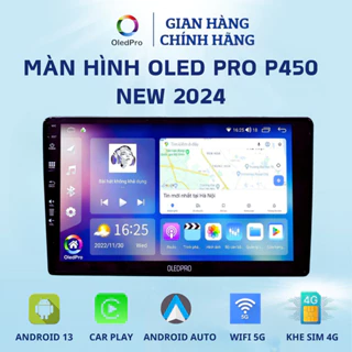 Màn hình android cho ô tô OLEDPRO P450 Ram 2G Rom 32G 8 nhân, có quạt tản nhiệt. Bảo hành chính hãng 18 tháng