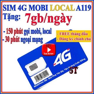 SIm 4G Mobifone Local A119 ( 7GB/ngày ) Siêu Data Miễn Phí Nghe Gọi Miễn Phí 1 Tháng Đầu Lắp sim Dùng Luôn