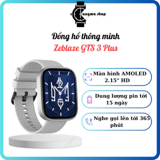 Đồng hồ thông minh Zeblaze GTS 3 Plus - Màn hình tràn viền  2.15 inch, AMOLED, Cuộc gọi điện thoại Bluetooth.