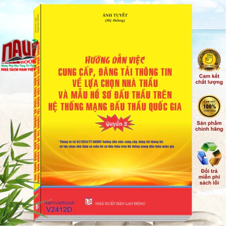 Sách Hướng Dẫn Cung Cấp Đăng Tải Thông Tin về Lựa chọn Nhà Thầu và Mẫu Hồ Sơ Đấu Thầu -Thông tư 01/2024/TT-BKHĐT Quyển 2