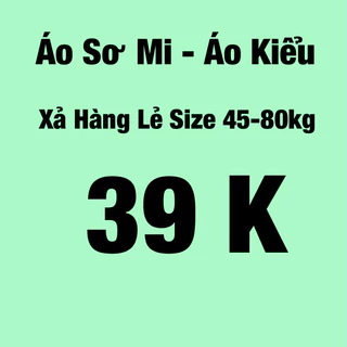 Xả Hàng Lẻ Size Đồng Giá 39k