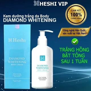 Kem dưỡng trắng da body Heshi Diamond Whitening Body Cream  250g nâng tông trắng hồng sau 7 ngày