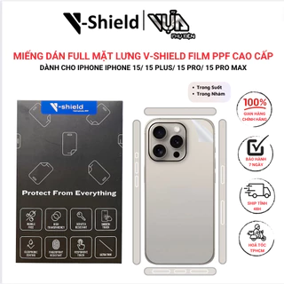 Miếng Dán Full Mặt Lưng V-Shield Film Ppf Cao Cấp Dành Cho Iphone 15/ 15 Plus/ 15 Pro/ 15 Pro Max