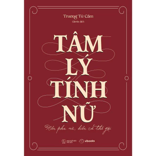 Sách - Tâm Lý Tính Nữ: Hiểu Phụ Nữ, Hiểu Cả Thế Giới