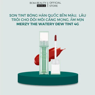 [Ver3] Son Tint Bóng Hàn Quốc Bền Màu, Lâu Trôi Cho Đôi Môi Căng Mọng, Ẩm Mịn Merzy The Watery Dew Tint 4g