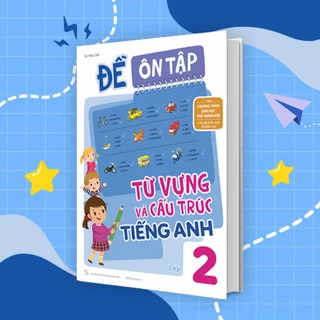 Sách Đề Ôn Tập Từ Vựng Và Cấu Trúc Tiếng Anh Lớp 2