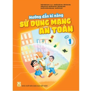 Sách Hướng dẫn kĩ năng sử dụng mạng an toàn 1